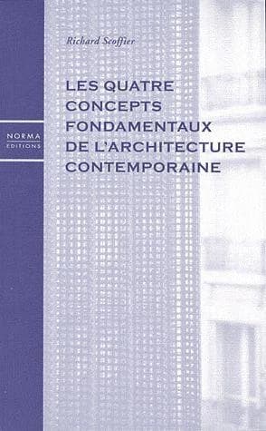 Les quatre concepts fondamentaux de l'architecture contemporaine