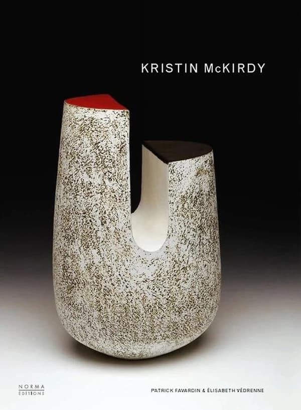 Kristin McKirdy : [exposition, Sèvres, Cité de la céramique, 12 septembre 2012-14 janvier 2013, Bordeaux, Musée des arts décoratifs, 28 février-28 mai 2013, Roubaix, La Piscine, Musée d'art et d'industrie André Diligent, mi-octobre 2013-mi-janvier 2014]
