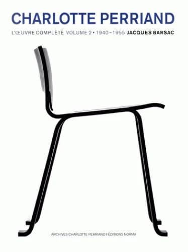 Charlotte Perriand : l'oeuvre complète. Volume 2, 1940-1955