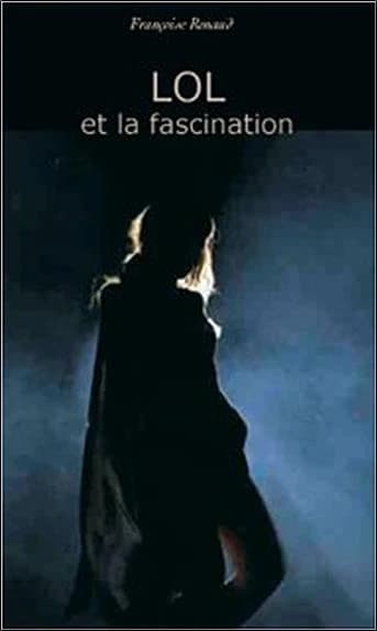 Lol et la fascination : roman