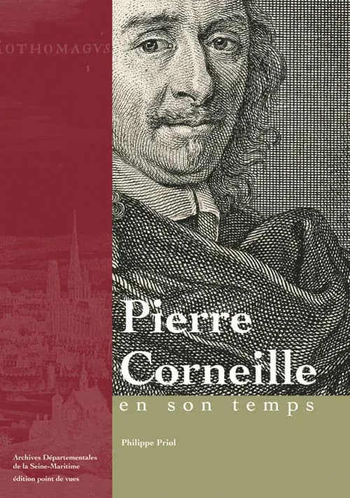Pierre Corneille en son temps