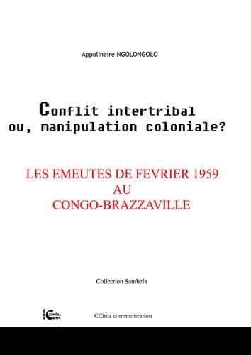 Conflit intertribal ou manipulation coloniale ? : les émeutes de février 1959 au Congo-Brazzaville