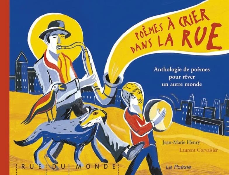 Poèmes à crier dans la rue : anthologie de poèmes pour rêver un autre monde