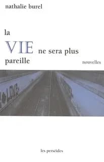 La vie ne sera plus pareille : nouvelles