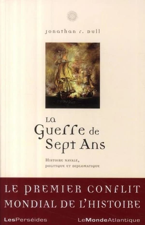 La guerre de Sept ans : histoire navale, politique et diplomatique