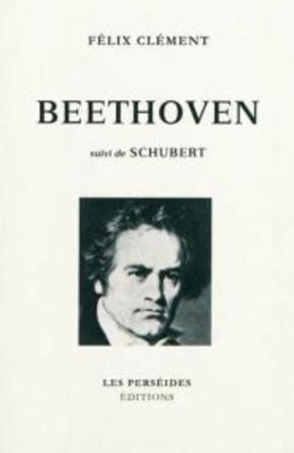 Beethoven, 1770-1827 ; suivi de Schubert