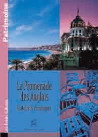 La promenade des anglais ; histoire et chroniques