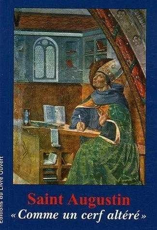 Saint Augustin : "comme un cerf altéré"