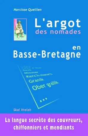 L'argot des nomades en Basse-Bretagne : la langue secrète des couvreurs, chiffonniers et mendiants