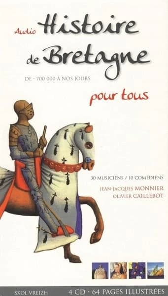 Histoire de Bretagne pour tous : de -700 000 à nos jours