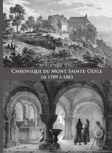 Chronique du Mont Sainte-Odile de 1789 à 1883 : chronique manuscrite inédite du vicaire général Nicolas Schir, 1794-1864, continuée par le vicaire général Ignace Rapp, 1807-1886