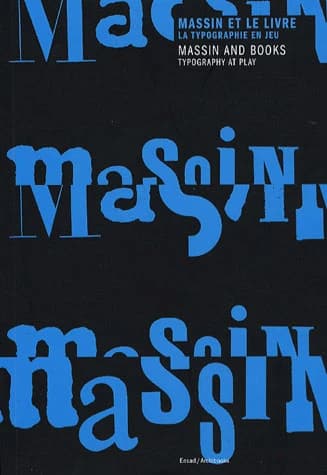 Massin et le livre : la typographie en jeu : [exposition, Paris, Galerie d'exposition de l'ENSAD, 2 février-7 avril 2007]