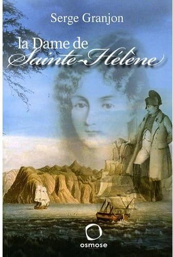 La dame de Sainte-Hélène : chronique d'une odyssée