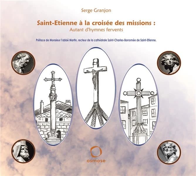 Saint-Étienne à la croisée des missions : autant d'hymnes fervents