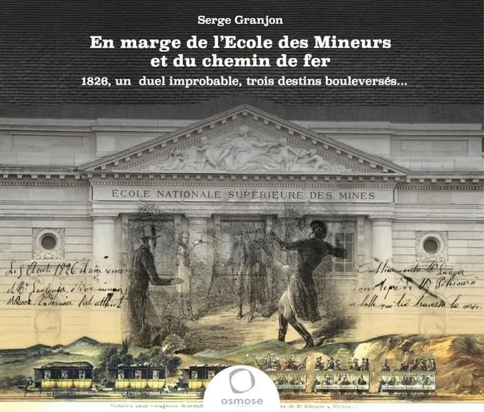 En marge de l'école des mineurs et du chemin de fer : 1826, un duel improbable, trois destins bouleversés