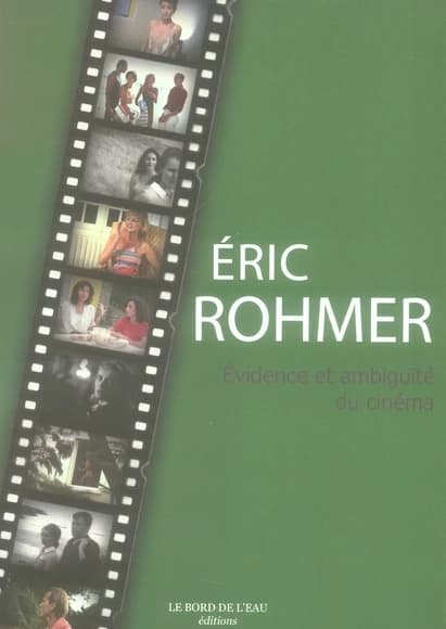 Éric Rohmer : évidence et ambiguïté du cinéma