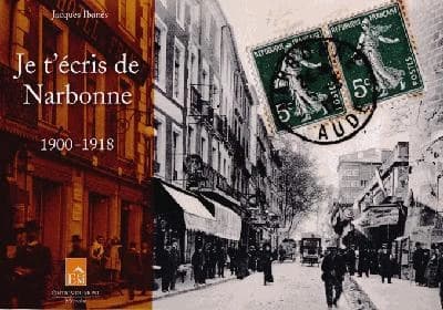Je t'écris de Narbonne : 1900-1918