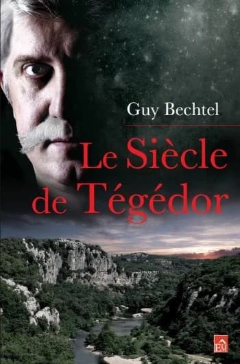 Le siècle de Tégédor