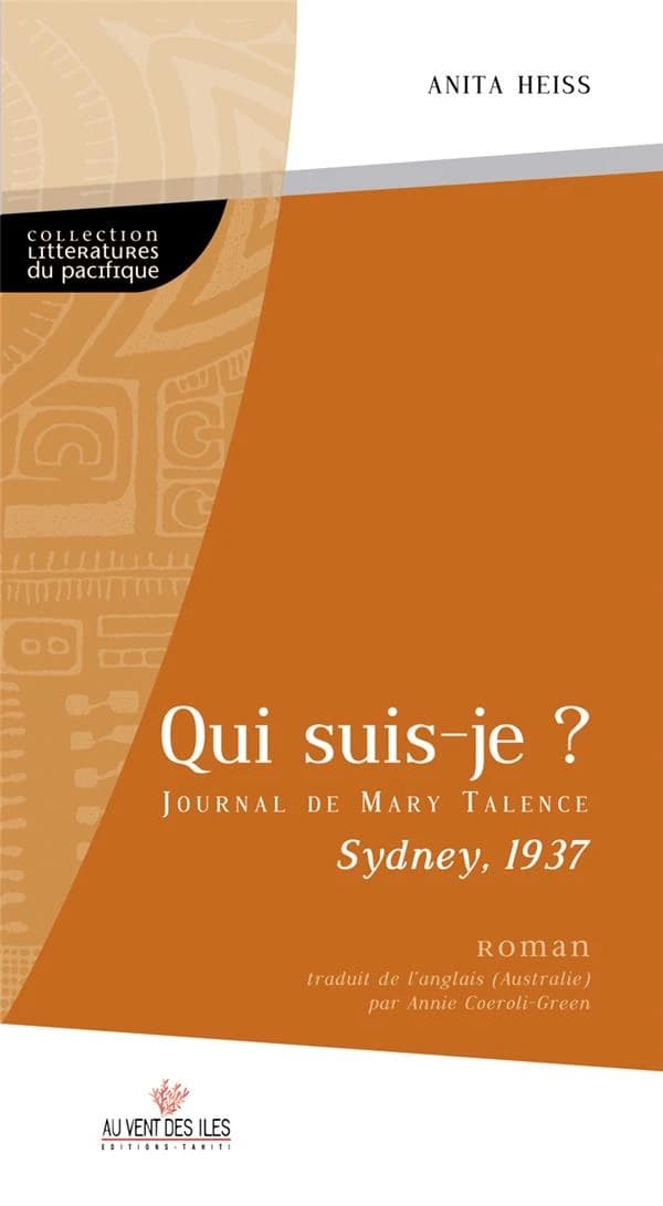 Qui suis-je ? : le journal de Mary Talence, Sydney 1937 : roman