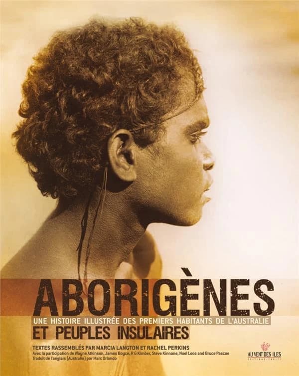 Aborigènes et peuples insulaires : une histoire illustrée des premiers habitants de l'Australie