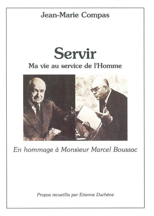 Servir : ma vie au service de l'homme : en hommage à Monsieur Marcel Boussac