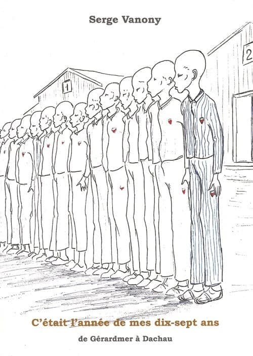 C'était l'année de mes dix-sept ans : de Gérardmer à Dachau