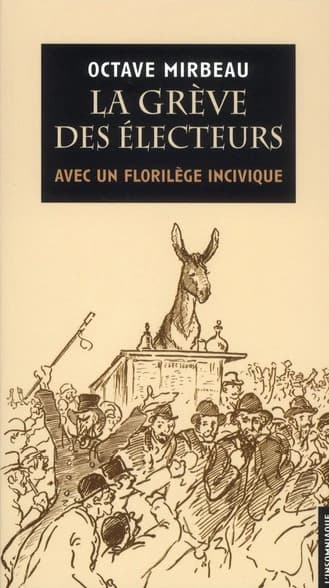 La grève des électeurs ; suivie de Prélude : et enrobée de 101 propos inciviques