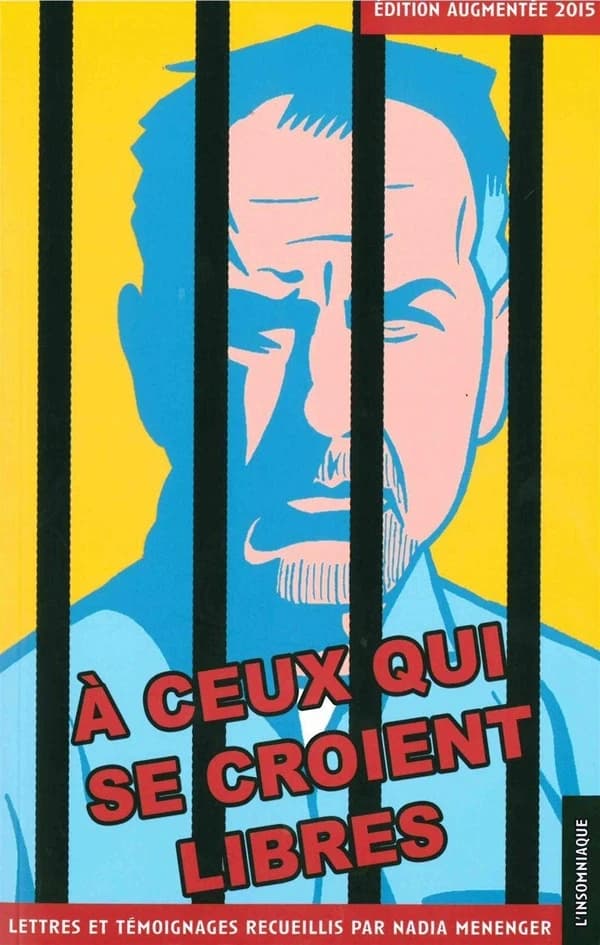 À ceux qui se croient libres : Thierry Chatbi, 1955-2006 (Éd. augmentée) lettres, dessins et témoignages recueillis par Nadia Ménenger