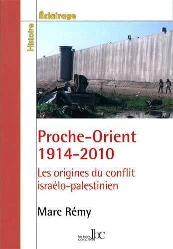 Proche-Orient, 1914-2010 : les origines du conflit israélo-palestinien