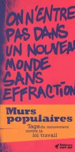 Murs populaires : tags du mouvement contre la loi travail