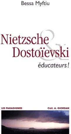 Nietzsche & Dostoievski ; éducateurs !