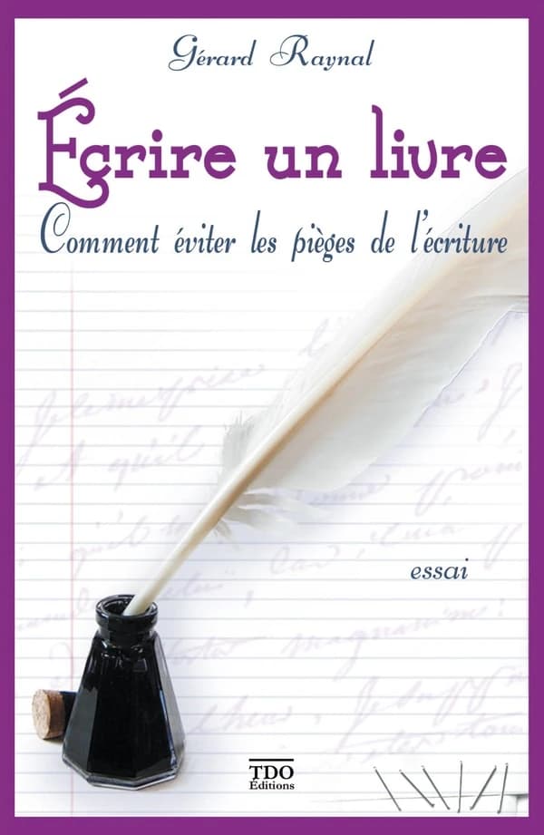 Écrire un livre, comment éviter les pièges de l'écriture : essai