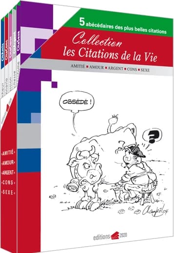 Les citations de la vie : 5 abécédaires des plus belles citations : amitié, amour, argent, cons, sexe (Éd. 2005) [illustrations de Champôl, Anne-Claire Rosé, Chloé Maury, Aurélien Pigeau]