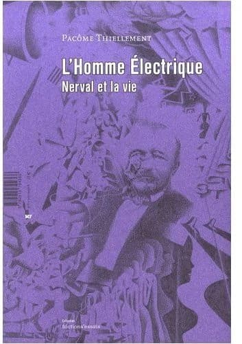 L'homme électrique : Nerval et la vie