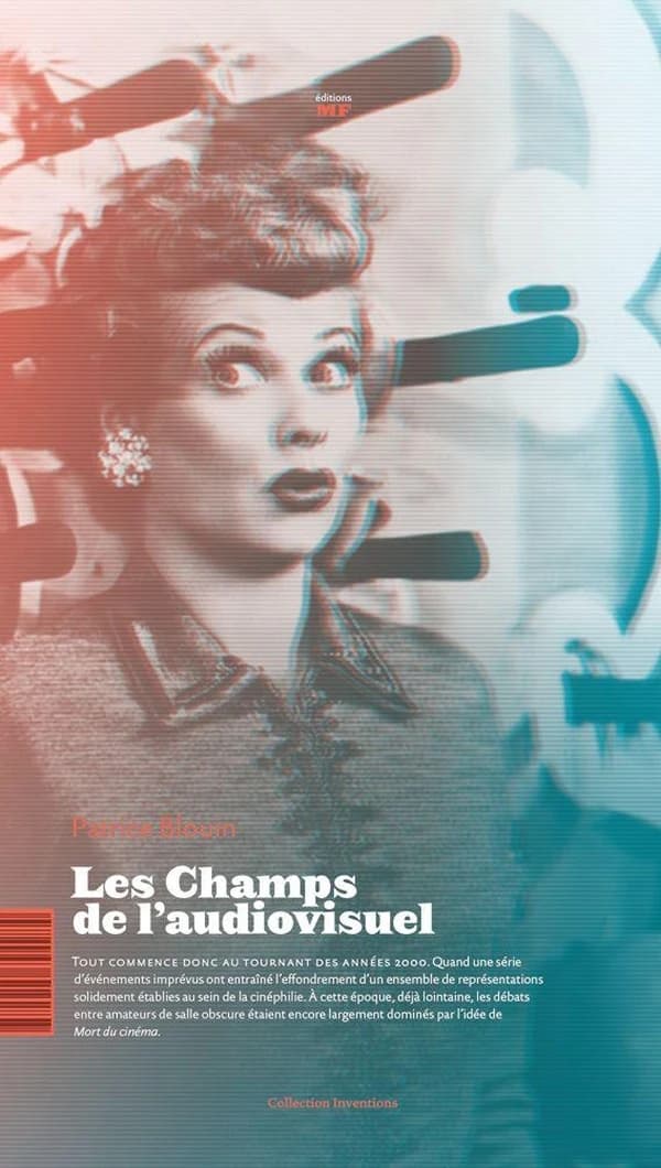 Les champs de l'audiovisuel : pour une esthétique industrielle des images en mouvement