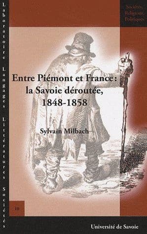 Entre Piémont et France : la Savoie déroutée, 1848-1858 : la Savoie déroutée, 1848-1858