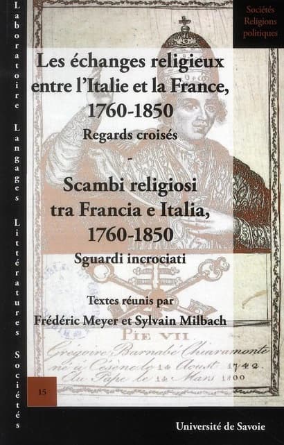Les échanges religieux entre l'Italie et la France : 1760-1850 : regards croisés