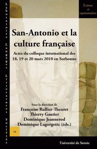 San-Antonio et la culture française : actes du colloque international des 18, 19 et 20 mars 2010 en Sorbonne