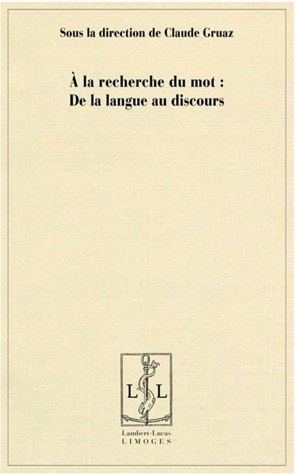 À la recherche du mot : de la langue au discours