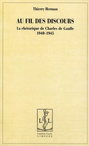 Au fil des discours : la rhétorique de Charles de Gaulle, 1940-1945