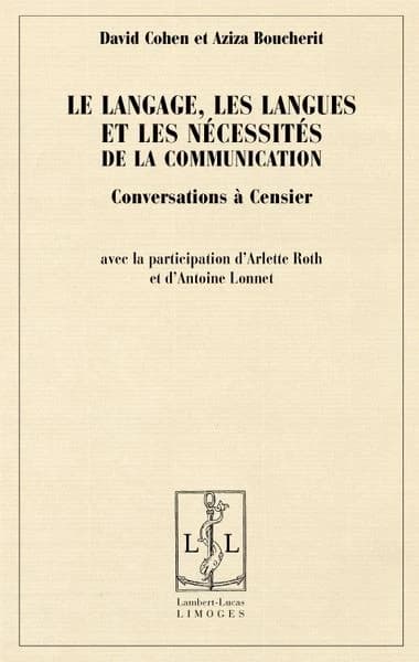 Le langage, les langues et les nécessités de la communication : conversations à Censier