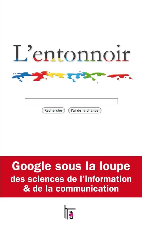 L'entonnoir : Google sous la loupe des sciences de l'information et de la communication