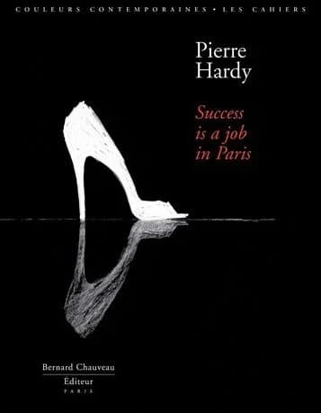 Pierre Hardy : success is a job in Paris : Démarche