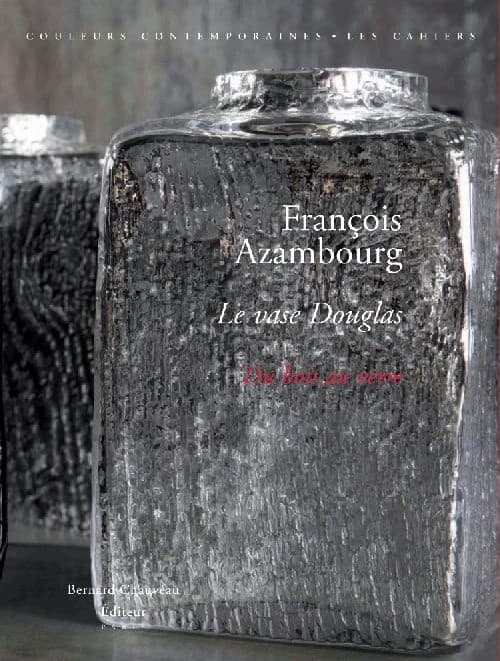 Le vase Douglas, du bois au verre