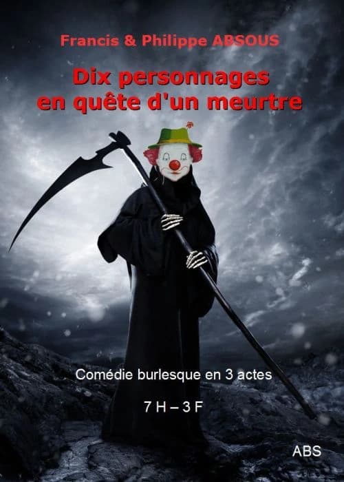 Dix personnages en quête d'un meurtre : comédie en 3 actes