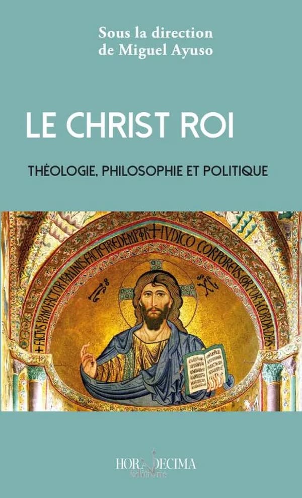 Le Christ Roi : théologie, philosophie et politique pour le centenaire de l'encyclique "Quas primas"