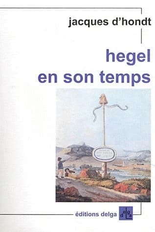 Hegel en son temps : Berlin, 1818-1831