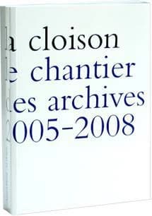 La cloison - Le chantier des archives 2005
