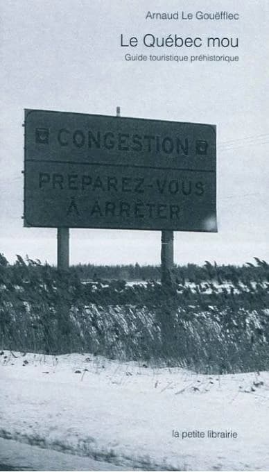 Le Québec mou : Guide touristique préhistorique