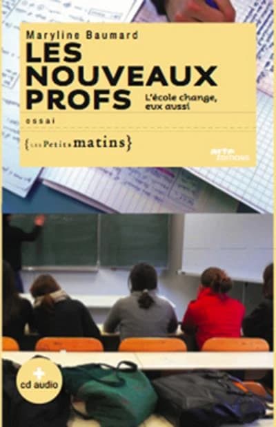 Les nouveaux profs : l'école change, eux aussi : essai